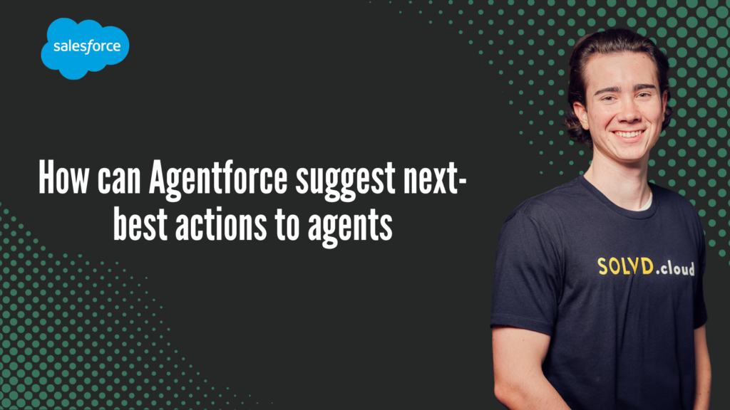 How can Agentforce suggest next-best actions to agents