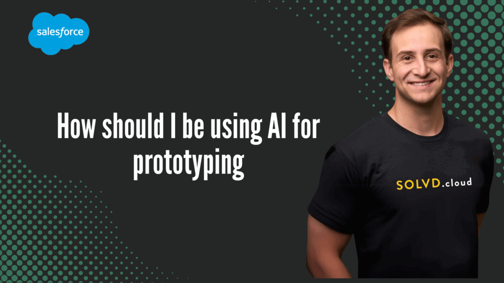 How should I be using AI for prototyping