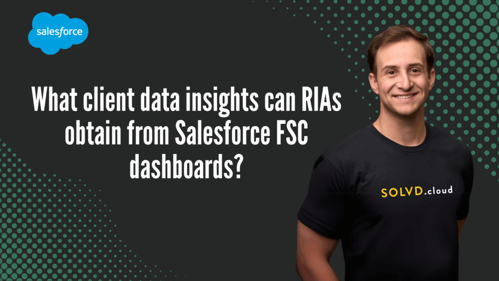 What client data insights can RIAs obtain from Salesforce FSC dashboards?
