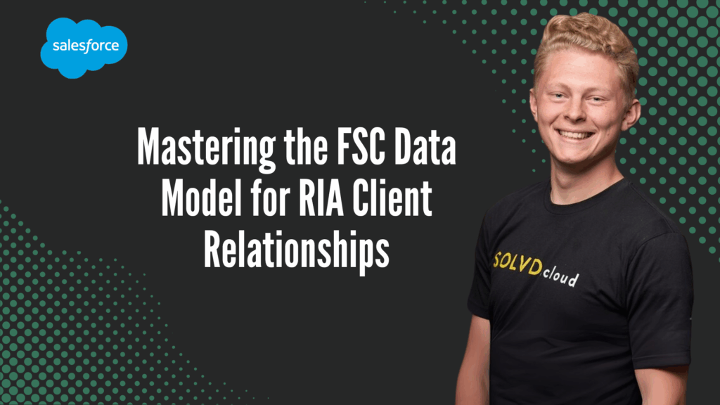 Mastering the FSC Data Model for RIA Client Relationships