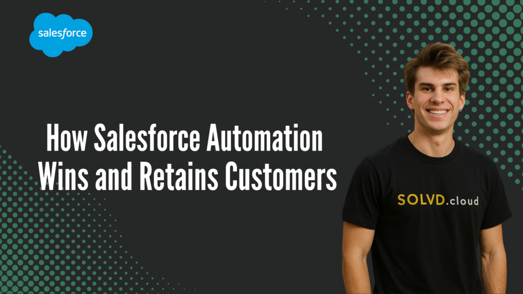 How Salesforce Automation Wins and Retains Customers