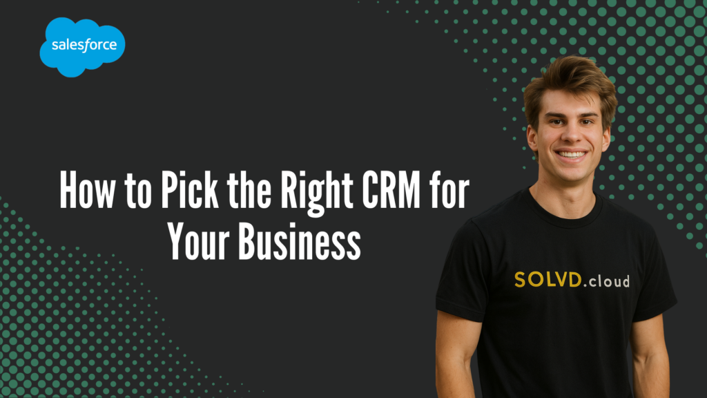 How to Pick the Right CRM for Your Business