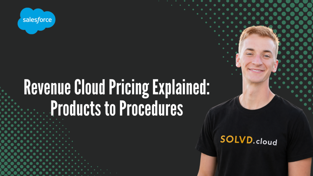 Revenue Cloud Pricing Explained: Products to Procedures